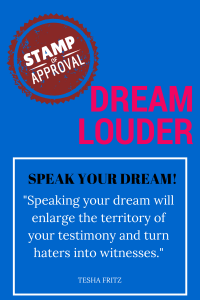 Speaking your dream will enlarge the