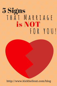 5 Signs that Marriage is NOT for YOU!